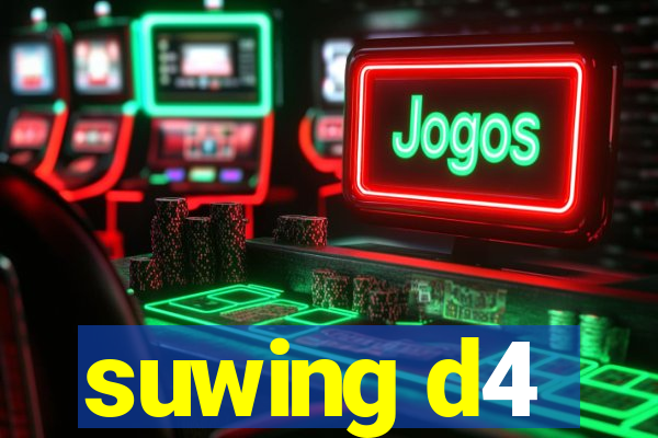 suwing d4